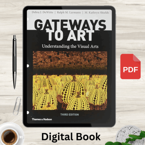 Gateways to Art Understanding the Visual Arts Third Edition