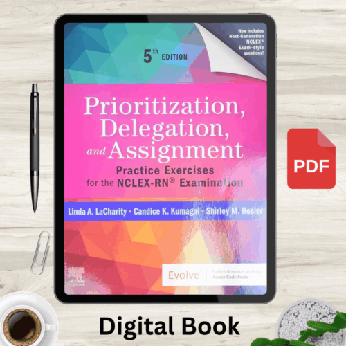 Prioritization, Delegation, and Assignment: Practice Exercises for the NCLEX-RN® Examination 5th