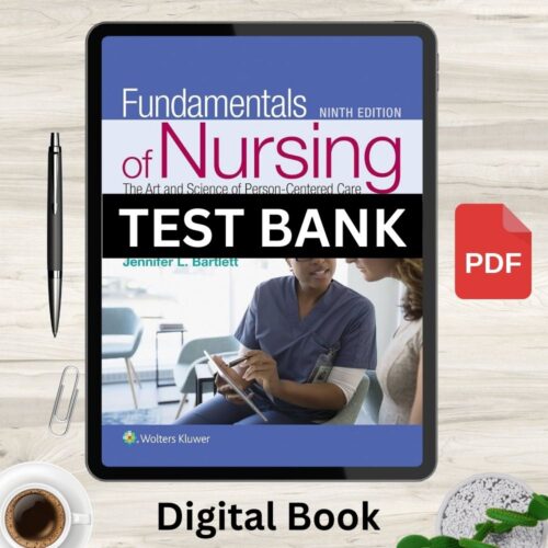 Full Chapters Fundamentals of Nursing 9th Edition Test Bank