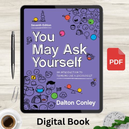You May Ask Yourself An Introduction to Thinking like a Sociologist 7th Edition